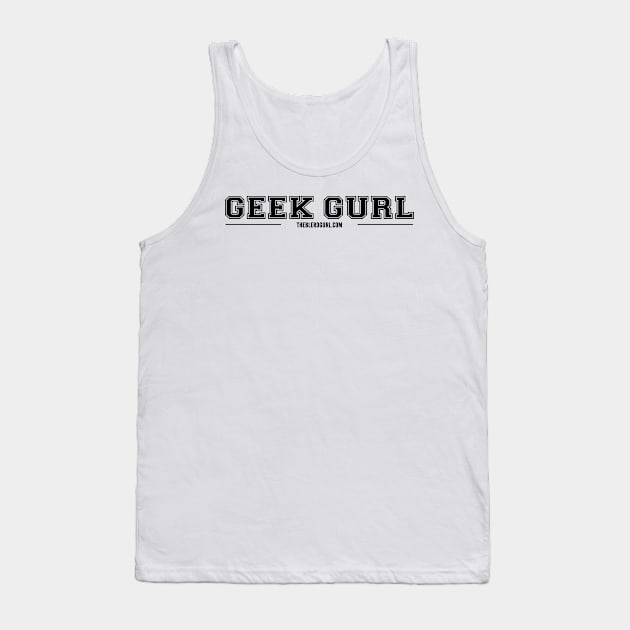 GEEK GURL VARSITY BLACK Tank Top by theblerdgurlshop